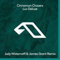 Cinnamon Chasers - Luv Deluxe (Jody Wisternoff & James Grant Remix)