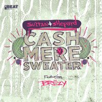 Sultan + Shepard feat. Brezy - Cashmere Sweater