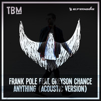 Frank Pole feat. Greyson Chance - Anything (Acoustic Version)