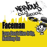 Faceman - Love (Don't Give It Up) / Holding On