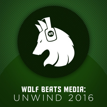 Various Artists - Wolf Beats Media: Unwind 2016
