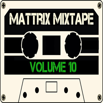 Various Artists - Mattrix Mixtape: Volume 10