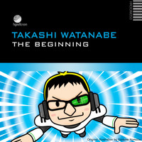 Takashi Watanabe - The Beginning