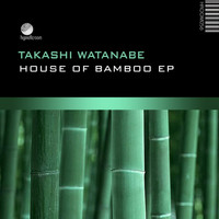 Takashi Watanabe - House of Bamboo - EP