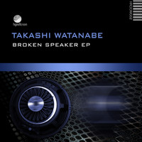 Takashi Watanabe - Broken Speaker - EP