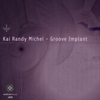Kai Randy Michel - Groove Implant