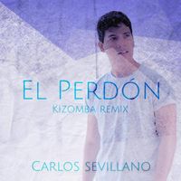 Carlos Sevillano - El Perdon (Kizomba Remix)