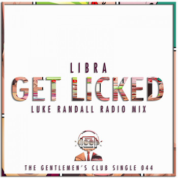 Libra - Get Licked (Luke Randall Radio Mix)