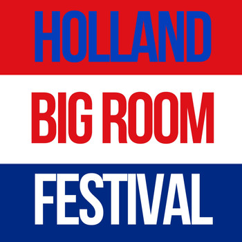 Various Artists - Holland Big Room Festival