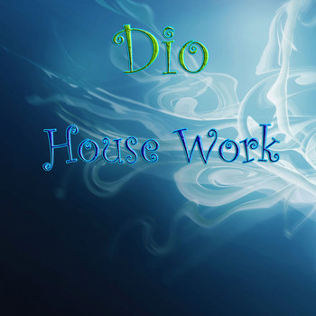 Dio - House Work