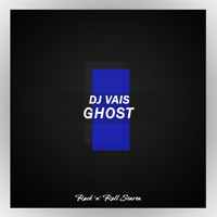DJ Vais - Ghost