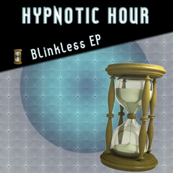 Hypnotic Hour - Blinkless EP
