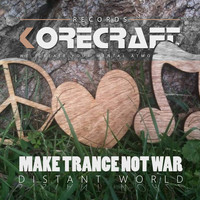 Distant World - Make Trance Not War