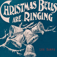 Les Surfs - Christmas Bells Are Ringing