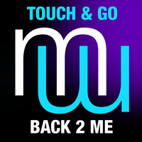 Touch & Go - Back 2 Me (Radio Edit)