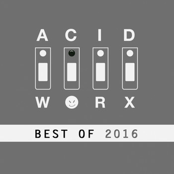 Various Artists - AcidWorx (Best of 2016)