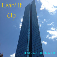 Chris McDonald - Livin' It Up