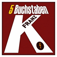 Franz K. - 5 Buchstaben (MIX 2016)