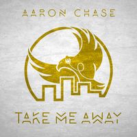 Aaron Chase - Take Me Away
