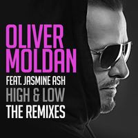 Oliver Moldan - High & Low (feat. Jasmine Ash) (The Remixes)