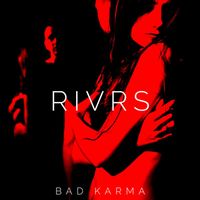 RIVRS - Bad Karma