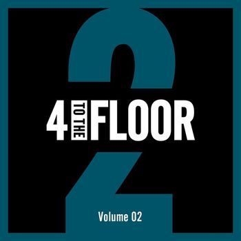 Various Artists - 4 To The Floor Volume 02