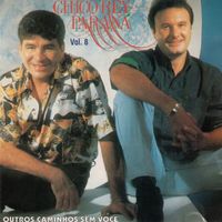 Chico Rey & Paraná - Outros Caminhos Sem Você - Vol. 8