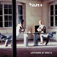 Yazoo - Upstairs at Eric's (2008 Remastered Version)