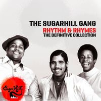 The Sugarhill Gang - Rhythm & Rhymes - The Definitve Collection
