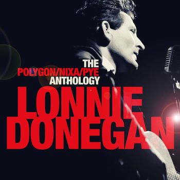 Lonnie Donegan - The Polygon / Nixa / Pye Anthology