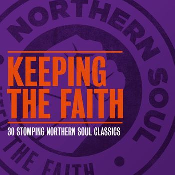 Various Artists - Keeping the Faith - 30 Stomping Northern Soul Classics
