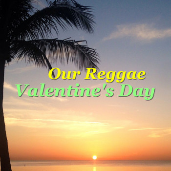 Various Artists - Our Reggae Valentine's Day