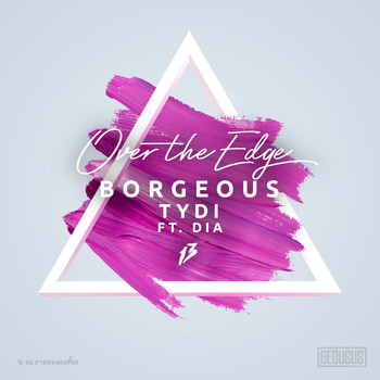 Borgeous & tyDi feat. Dia - Over The Edge