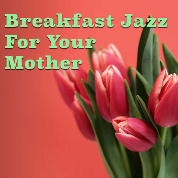 Various Artists - Breakfast Jazz For Your Mother