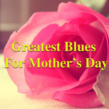 Various Artists - Greatest Blues For Mother's Day