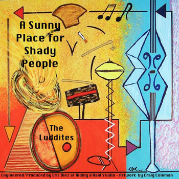 The Luddites - A Sunny Place for Shady People