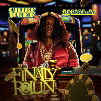 Chief Keef - Finally Rollin 2 (Glo'd Up Deluxe  Edition) (Explicit)