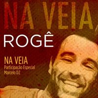 Rogê - Na Veia (Participação Especial de Marcelo D2)