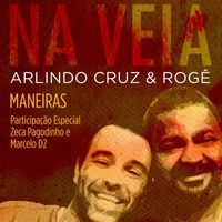 Arlindo Cruz & Rogê - Maneiras (Participação Especial de Zeca Pagodinho e Marcelo D2)