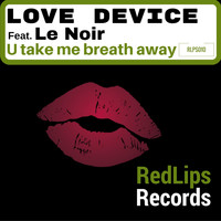 Love Device - U Take Me Breath Away