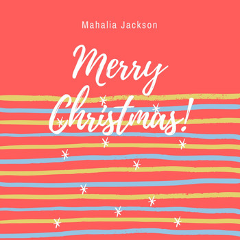 Mahalia Jackson - Merry Christmas!
