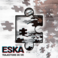 Eska - Trajectoire de vie