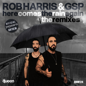 Rob Harris & GSP - Here Comes the Rain Again (The Remixes)