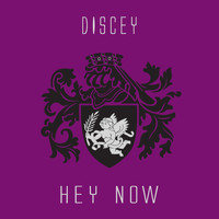 Discey - Hey Now