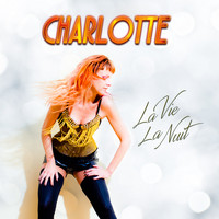 Charlotte - La vie la nuit