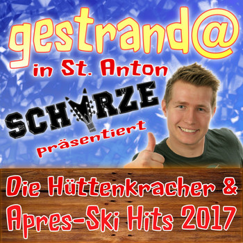 Various Artists - Gestrandet in St. Anton: Schürze präsentiert die Hüttenkracher und Après-Ski-Hits 2017