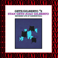 Stan Getz, Joao Gilberto - The Complete Getz/Gilberto Concert at Carnegie Hall (Live, Hd Remastered Edition, Doxy Collection)