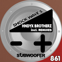 Hndyx Brotherz - Shock Wave's
