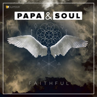 Papa & Soul - Faithful