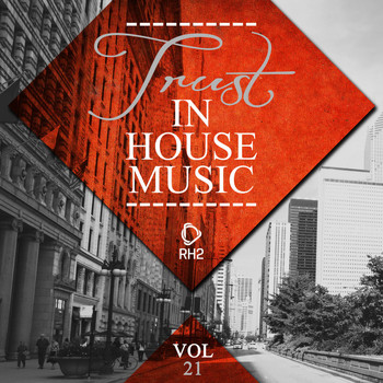 Various Artists - Trust in House Music, Vol. 21